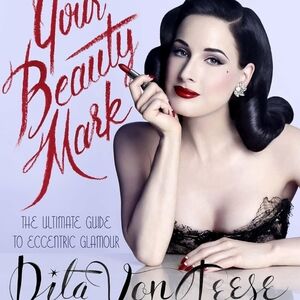 Your Beauty Mark Book by Dita Von Teese